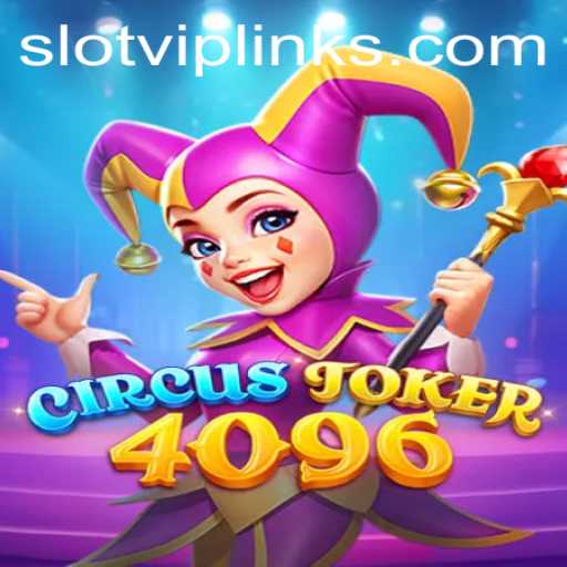 Exploring the Thrills of CircusJoker4096: Slot VIP