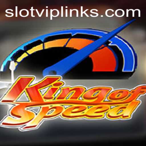 KingofSpeed: The Thrilling World of Slot VIP